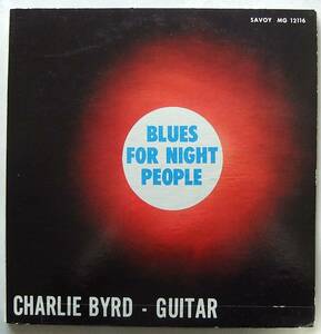 ◆ CHARLIE BYRD / Blues For Night People ◆ Savoy MG 12116 (red:dg:RVG:X20) ◆