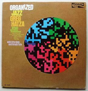 ◆ GREG HATZA with ERIC GALE and GRADY TATE / Organized Jazz ◆ Coral CRL 57495 (promo) ◆