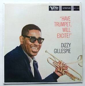 ◆ DIZZY GILLESPIE / Have Trumpet Will Excite! ◆ Verve MGV-8313 (VRI:dg) ◆