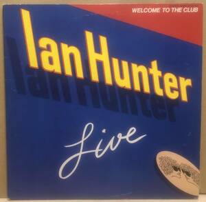 国内オリジナル盤　2枚組ライブ　Ian Hunter / Welcome To The Club