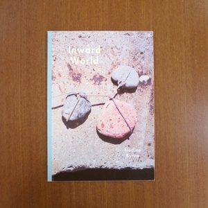 INWARD WORLD ナディーン・バーン 作品集■美術手帖 装苑 花椿 写真集 彫刻 IMA parkett union cereal magazine kinfolk Nadine Byrne