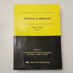 zaa-532♪第6回材料拡散国際会議の議事録 材料における拡散: DIMAT 2004年 ポーランド(英語版)　by M. Danielewski (Editor),