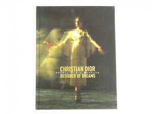 クリスチャン・ディオール、夢のクチュリエ CHRISTIAN DIOR DESIGNER OF DREAMS 2022年初版 クロス装 英語版冊子付き 0105-043