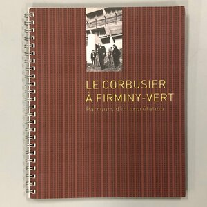 洋書『 LE CORBUSIER A FIRMINY-VERT』フィルミニ　ル・コルビュジ　仏文