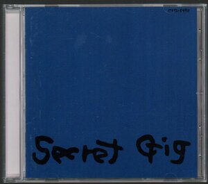 ■甲斐バンド(KAI BAND/甲斐よしひろ)■ライブ・アルバム(CD)■「Secret Gig(シークレット・ギグ)」■品番:CT32-5498■1989/6/28発売■