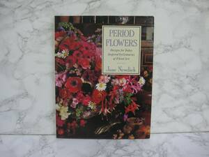 ∞　PERIOD FROWERS　Jane Newdick、著　◇洋書です、英文表記◇　●レターパックライト（簡易養生）370円限定●