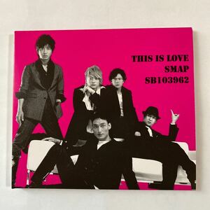 SMAP MaxiCD+DVD 2枚組「ThiS is love」.