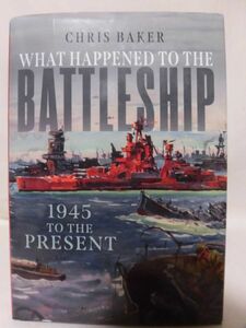 洋書 戦艦に何がおこったのか 第二次大戦後の戦艦 What Happened to the Battleship : 1945 to the Present [10]B1414