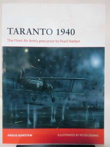 洋書 タラント空襲1940 OSPREY Campaign 288 TARANTO 1940 The Fleet Air Arm's precuursor to Pearl Harbor オスプレイ発行[1]D0753