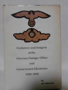 洋書 ナチスドイツ外務省および政府省庁の制服と記章 1938-1945 Uniforms and Insignia of the German Foreign Office[2]C0743