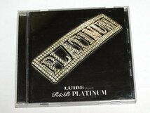 LUIRE presents R&B PLATINUM CD / R. Kelly,Alicia Keys,Usher,TLC,Blu Cantrell feat.Sean Paul,Monica,Justin Timberlake,Angie Stone_画像1