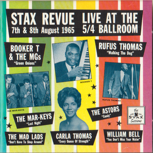 STAX REVUE LIVE AT THE 5/4 BALLROOM・7th & 8th August 1965 / スタックス レヴュー・Booker T & The MGs、Rufu Thomas他 ＣＤ全１３曲