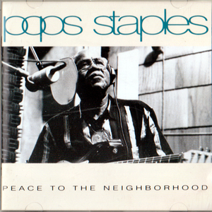 POPS STAPLES・PEACE TO THE NEIGHBORHOOD / ポップス ステイプルズ・ゴスペル グループ ステイプル・シンガーズを率いて活動 ＣＤ全10曲
