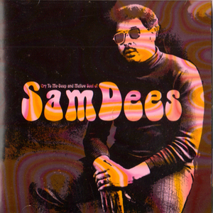 SAM DEES・CRY TO ME -DEEP AND MELLOW OF SAM DEES / サム ディーズ・アラバマ州出身のソウルシンガー ソングライター ＣＤ 全19曲