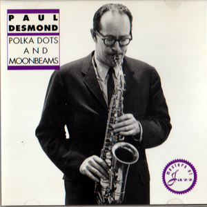 PAUL DESMOND・POLKA DOTS AND MOONBEAMS / ポール デスモンド・アメリカのジャズ・サックス奏者、作曲家。 ＣＤ 全5曲