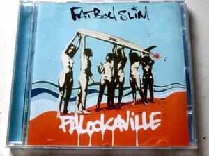 ファットボーイ・スリム 　PALOOKAVILE