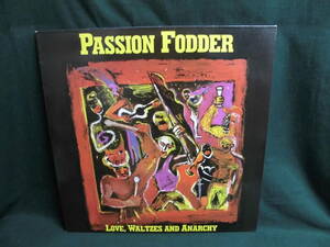 PASSION FODDER/LOVE, WALTZES AND ANARCHY●LP