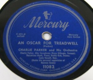 ** Charlie Parker 78rpm **Charlie Parker And His Orchestra An Oscar For Treadwell / Mohawk [ US'50 Mercury 11082 ] SP запись 