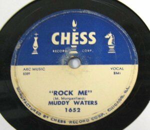 ** BLUES 78rpm ** Muddy Waters Rock Me / Got My Mojo Working [ US '57 Chess 1652 ] SP盤