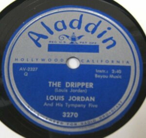 ** Rhythm & Blues 78rpm ** Louis Jordan And His Tympany Five The Dripper [ US'55 Aladdin 3270 ] SP盤