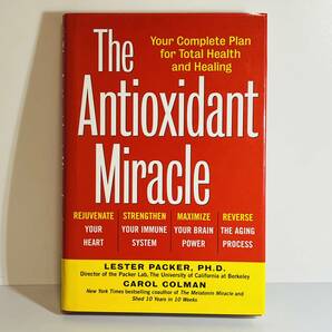 【医学書 洋書】The Antioxidant Miracle: Your Complete Plan for Total Health and Healing ハードカバー