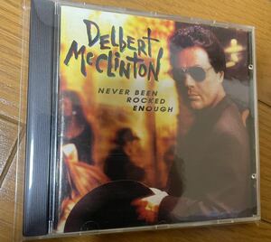 DELBERT McCLINTON / NEVER BEEN ROCKED ENOUGH 米盤中古CD 痛快ブルースロック　名盤！セール！