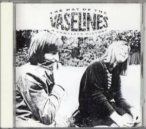 Vaselines/The Way Of The Vaselines A Complete History【Nirvanaニルヴァーナカバー曲収録日本盤CD】1992年*ギターポップヴァセリンズ