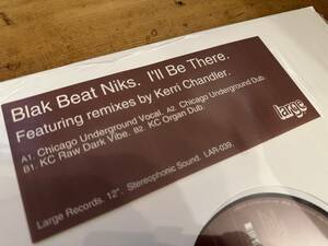 12”★Blak Beat Niks / I’ll Be There / Kerri Chandler / 未開封 / ディープ・ヴォーカル・ハウス！