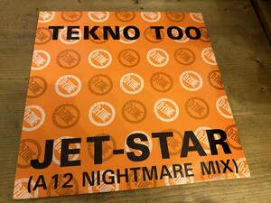 12”★Tekno Too / Jet-Star (A12 Nightmare Mix) / ハードコア・テクノ・クラシック！