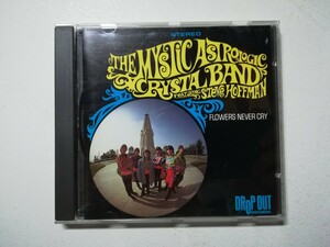 【CD】The Mystic Astrologic Crystal Band - Flowers Never Cry 1991年(1967~68年音源) 日本語ライナー付フランス盤 USサイケポップ