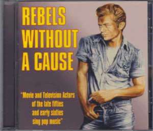 【新品/輸入盤CD】VARIOUS ARTISTS/Rebels Without A Cause-Movie And TV Actors Of Late Fifties And Early Sixties Sing Pop Music