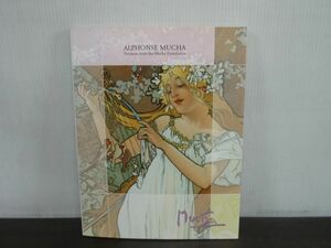 ミュシャ財団秘蔵　ミュシャ展　プラハからパリへ　華麗なるアール・ヌーヴォーの誕生　図録　2004-2006　アルフォンス・ミュシャ