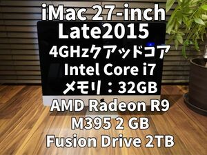 iMac 27-inch Late2015 4GHzクアッドコア Intel Core i7 32GB AMD Radeon R9 M395 2 GB Fusion Drive 2TB 訳あり