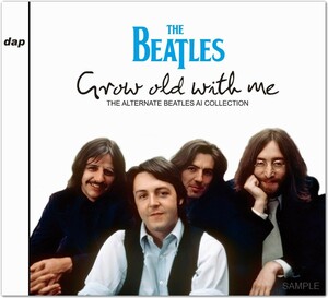 THE BEATLES / GROW OLD WITH ME THE ALTERNATE BEATLES AI COLLECTION 【新品輸入2CD】☆グロウ・オールド・ウィズ・ミー