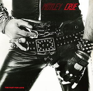 MOTLEY CRUE - TOO FAST FOR LOVE : ULTIMATE LEATHUR EDITION