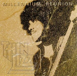 THIN LIZZY / MILLENNIUM REUNION