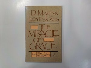 5V5586◆The Miracle of Grace and Other Messages D. Martyn Lloyd-Jones BAKER BOOK HOUSE 線引き複数☆