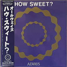 チューリップのポップセンスを継承した傑作　オールウェイズ/ALWAYS(姫野達也/安部俊幸/伊藤薫/風祭東)　アナログLP『HOW SWEET?』_画像1