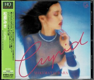 CITY POP/LIGHT MELLOW傑作　松原みき　2009年リマスタ初CD化　高音質HQCD『CUPID』DR.STRUT/村上秀一/今剛/向井滋春/富倉安生/佐藤準