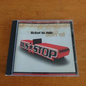 BUS STOP / ticket to ride バス・ストップ/チケット・トゥ・ライド 輸入盤 【CD】