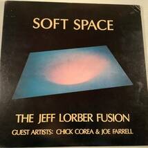 LP(プロモ 日本盤)●ジェフ・ローバー The Jeff Lorber Fusion／Soft Space※ゲスト：チック・コリア＆ジョー・ファレル●白ラベル！_画像1