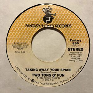 US盤 7インチ　TWO TONS O' FUN # TAKING AWAY YOUR SPACE / DO YOU WANNA BOOGIE, HUNH?