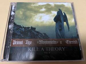 PRIMAL AGE / xMOSTOMALTAx / CHERISH/KILL A THEORY VOL II/ニュースクール/メタリックハードコア