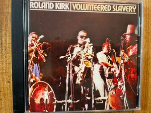 CD ROLAND KIRK / VOLUNTEERED SLAVERY