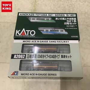 1円〜 動作確認済 KATO Nゲージ 10-1437 あいの風とやま鉄道 521系 2両 MICRO ACE A2062 三岐鉄道 ED451タイプ＋ED453タイプ重連セット