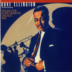 ■Duke Ellington / The Private Collection: Volume One / Studio Sessions Chicago 1956■