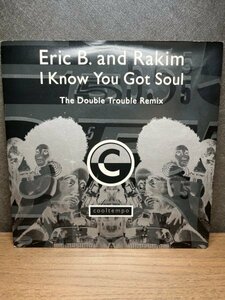 ★7インチ　Eric B & Rakim - I Know You Got Soul (The Double Trouble Remix)