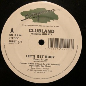 Clubland Feat Quartz / Let's Get Busy (Pump It Up)