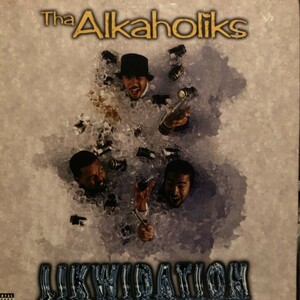 Tha Alkaholiks / Likwidation