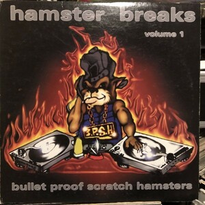 Bullet Proof Scratch Hamsters / Hamster Breaks Volume 1